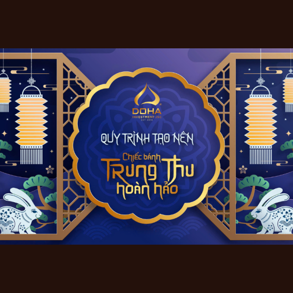 🎑 TRẢI NGHIỆM QUY TRÌNH LÀM BÁNH TRUNG THU DOHA - TINH HOA TRUYỀN THỐNG 